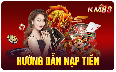 hướng dẫn nạp tiền km88