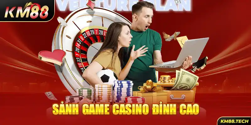 Sân chơi casino đỉnh cao