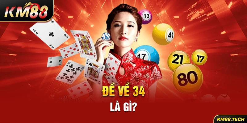 Đề về 34 là gì?