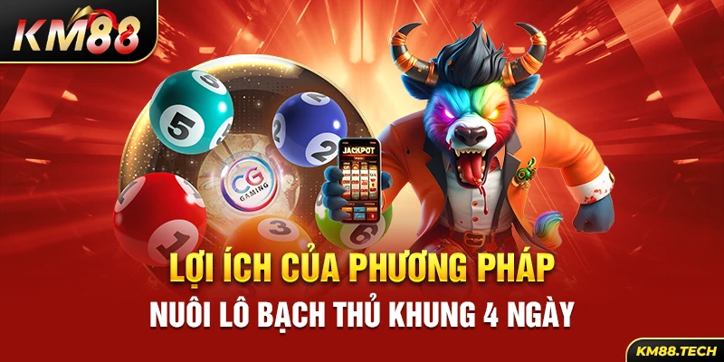 Lợi ích của phương pháp nuôi lô bạch thủ khung 4 ngày