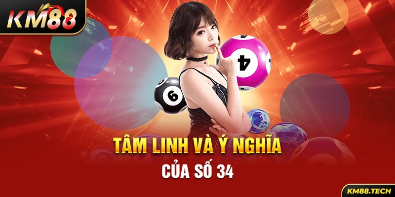 Tâm linh và ý nghĩa của số 34