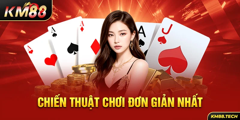 Chiến thuật chơi đơn giản nhất 