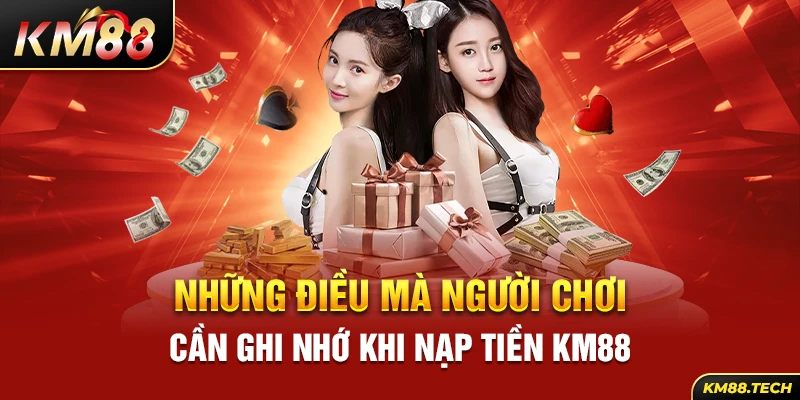 Những lưu ý quan trọng cần ghi nhớ khi thực hiện nạp tiền 