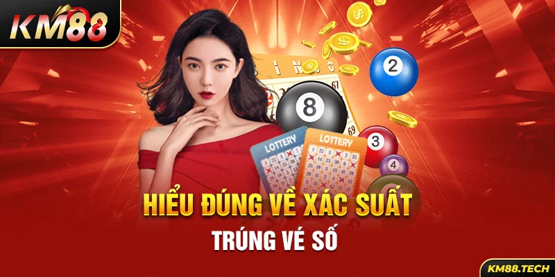 Hiểu đúng về xác suất trúng vé số 