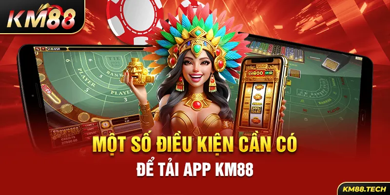 Một số điều kiện cần đảm bảo để tải app về máy