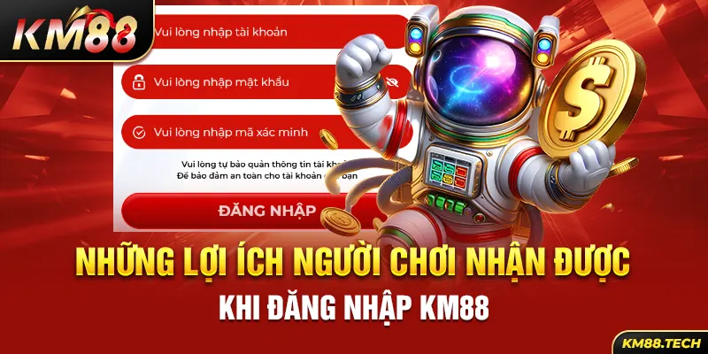 Những lợi ích người chơi nhận được khi đăng nhập KM88