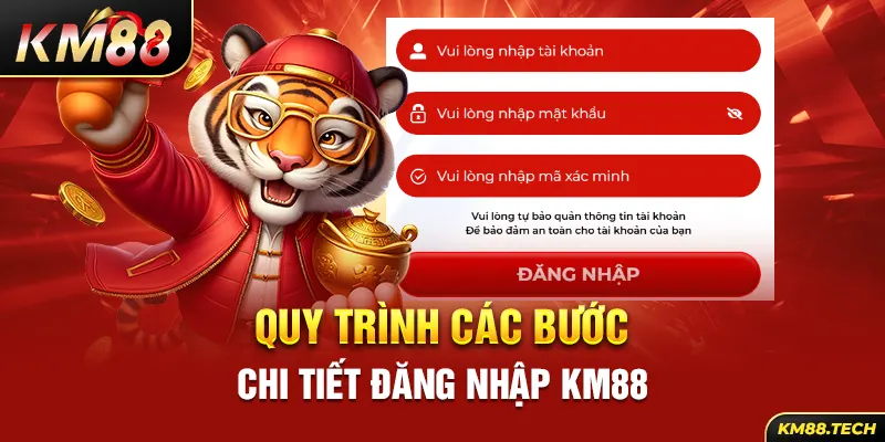 Quy trình các bước chi tiết đăng nhập KM88